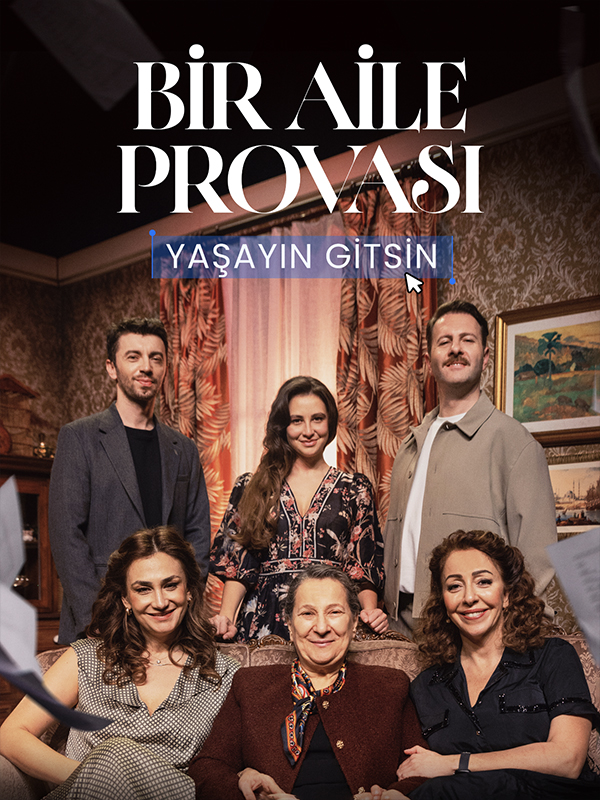BİR AİLE PROVASI: YAŞAYIN GİTSİN